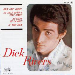 Dick Rivers : Bien Trop Court